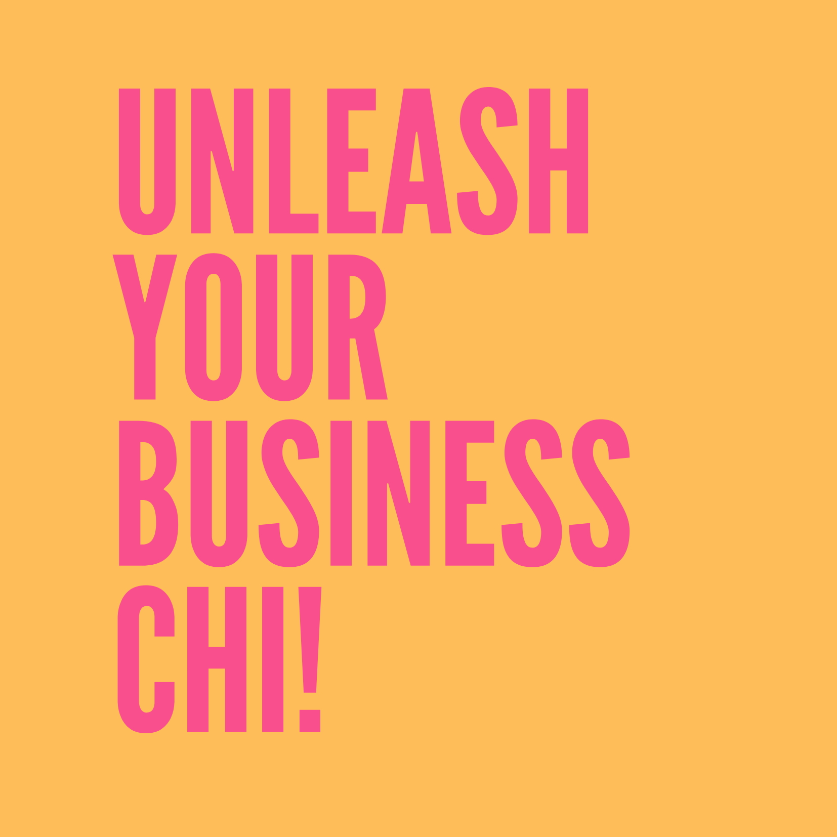 Unleash your business Chi!
